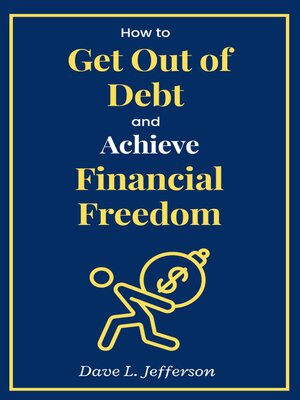 cover image of How to Get Out of Debt and Achieve Financial Freedom